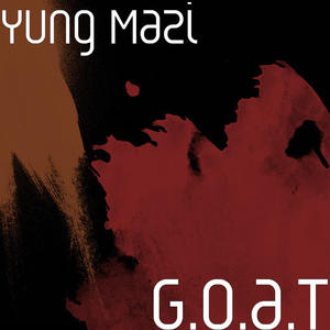 Yung Mazi《G.O.A.T(Explicit)》[MP3_LRC]