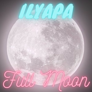 ILYAPA《Fully Illuminated》