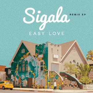 Sigala《Easy Love(Miguel Campell Remix)》[MP3_LRC]