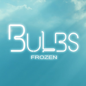 Bulbs《Frozen》[MP3_LRC]