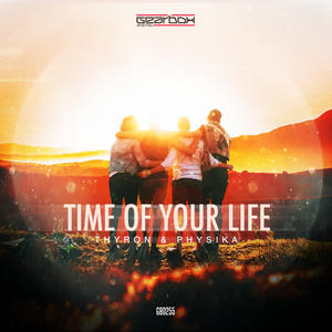 Thyron&Physika《Time Of Your Life(Original Mix)》[MP3_LRC]