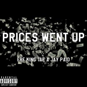 FRF King Tae&Cuzzo《Prices Went Up (feat. Cuzzo)(Explicit)》[MP3_LRC]