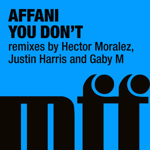 Affani&Hector Moralez《You Don't(Hector Moralez Remix)》[MP3_LRC]