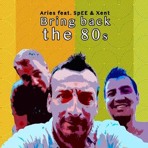 Aries&Spee&Xent《Bring Back the 80's》[MP3_LRC]