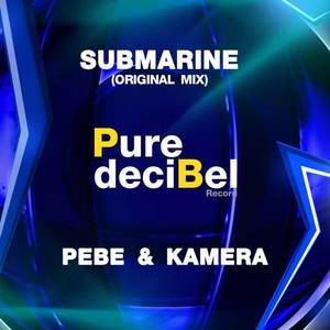 pebe&Kamera《Submarine(Original Mix)》[MP3_LRC]