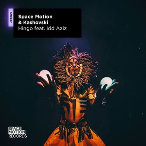 Space Motion&Kashovski&Idd Aziz《Hingo(Original Mix)》[MP3_LRC]