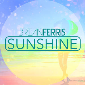 Brian Ferris《Sunshine(Playlist Mix)》[MP3_LRC]