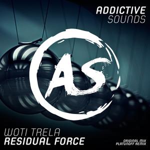 Woti Trela《Residual Force(Original Mix)》[MP3_LRC]