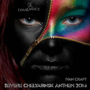 Ivan Craft《Severe Chelyabinsk  Anthem 2014(Original Mix)》[MP3_LRC]