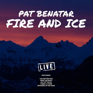 Pat Benatar《Fire and Ice(Live)》[MP3_LRC]