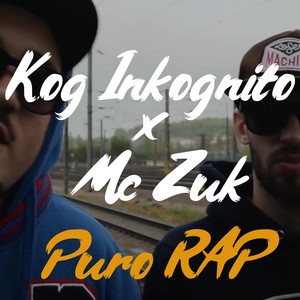 Kog Inkognito&Mc Zuk《Puro RAP》