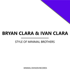 Ivan Clara&Bryan Clara《Style of Minimal Brothers》[MP3_LRC]