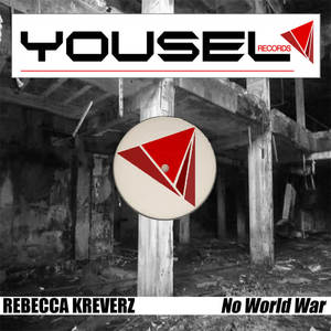 Rebecca Kreverz《No World War(Original Mix)》[MP3_LRC]