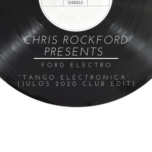 Chris Rockford&Julos《Tango Electronica(Julos 2020 Club Edit Extended)》[MP3_LRC]