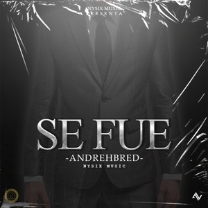 Andrehbred&Nysix Music《Se Fue》[MP3_LRC]