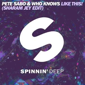 Pete Sabo&Who Knows《Like This!(Sharam Jey Edit)》[MP3_LRC]