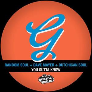 Dave Mayer&Random Soul&Dutchican Soul《You Outta Know》[MP3_LRC]