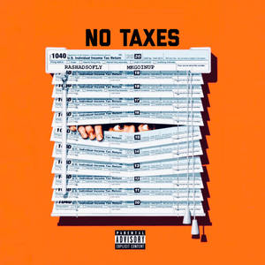 Rashadsofly&MKGoinUp《No Taxes》