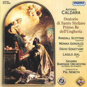 Randall Scotting&Monika González&David Szigetvari&Laszlo Jekl&Savaria Baroque Orchestra&Pal Nemeth《Oratorio di Santo Stefano primo re dell'Ungheria: Pt. II: Recitativo. Stefano, e per qual pena (Gisella)》[MP3_LRC]