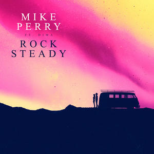 Mike Perry&Dima《Rocksteady》[MP3_LRC]