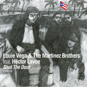 Louie Vega&The Martinez Brothers&Héctor Lavoe&Steve Martinez Jr&Christian Martinez《Shut the Door(Tmblv Main Mix Edit)》[MP3_LRC]