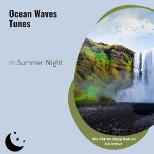 Mia Petrov Sleep Nature Collective《Good Time With Ocean Waves Melody》[MP3_LRC]