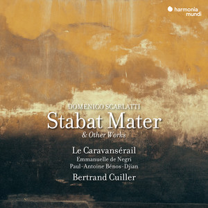 Le Caravansérail&Bertrand Cuiller《Stabat Mater: IV. Eja Mater, fons amoris》[MP3_LRC]