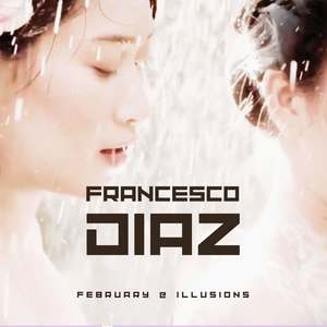 Francesco Diaz《February@Illusions(Club Mix)》[MP3_LRC]