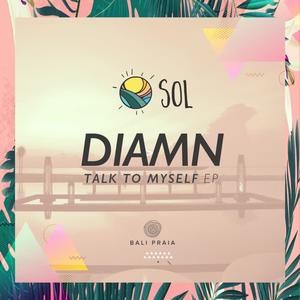 Diamn《Talk To Myself(Original Mix)》[MP3_LRC]