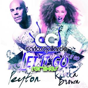 Carlos Gallardo&Peyton&Rebeka Brown《Let It Go(Pepe Cano & Jose San Francisco Remix)》[MP3_LRC]