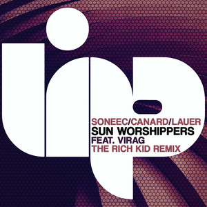 Soneec&Lauer&Canard&Virag&The Rich Kid《Sun Worshippers(The Rich Kid Remix)》[MP3_LRC]