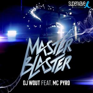 DJ Wout&MC Pyro《Masterblaster(Rebel Extended Remix)》[MP3_LRC]