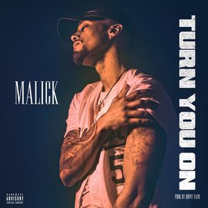 Malick《Turn You On(Explicit)》[MP3_LRC]