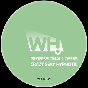 Professional Losers《Crazy Sexy Hypnotic》