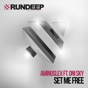 AminusLex&Oni Sky《Set Me Free(Original Mix)》[MP3_LRC]