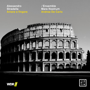 Luca Cervoni&Ensemble Mare Nostrum&Andrea de Carlo&Alessandro Stradella&Giovanni Filippo Apolloni《No. 5, Aria. Chi di voi m‘insegna a fingere》[MP3_LRC]