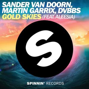 Sander van Doorn&Martin Garrix&DVBBS&Aleesia《Gold Skies (feat. Aleesia)(Radio Edit)》[MP3_LRC]