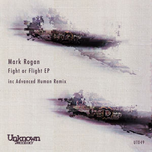 Mark Rogan&Advanced Human《Fight Or Flight(Advanced Human Remix)》[MP3_LRC]