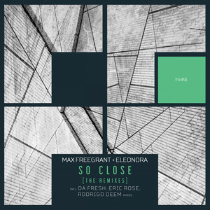 Max Freegrant&Eleonora&Da Fresh《So Close(Da Fresh Remix)》[MP3_LRC]