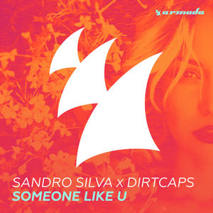 Sandro Silva&Dirtcaps《Someone Like U》