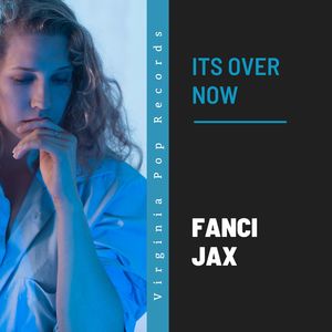 Fanci Jax《Its Over Now(Original Mix)》[MP3_LRC]