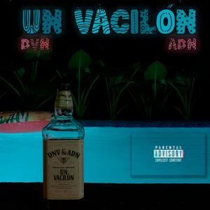 Divian&Adn99《Un Vacilón (feat. ADN99)》