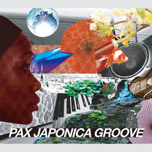 Pax Japonica Groove&Lisa Millett《Come To Your Senses》