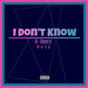 Rays陈袁《I Don’t Know》[MP3_LRC]