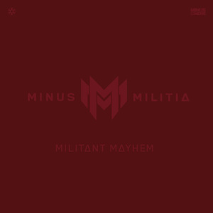 Minus Militia&Nolz《Militant Mayhem(Mix Cut)》[MP3_LRC]