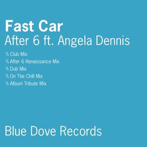 After 6&Angela Dennis《Fast Car(Club Mix)》[MP3_LRC]