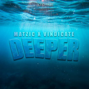 Matzic&Vindicate《Deeper(Original Mix)》[MP3_LRC]