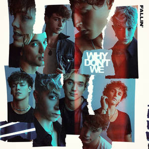 Why Don't We《Fallin’(Adrenaline)》