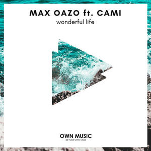 Max Oazo&Cami《Wonderful Life》[MP3_LRC]