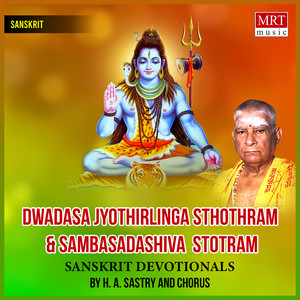 H. A. Sastry《Dwadasha Jyothirlinga Stotram》